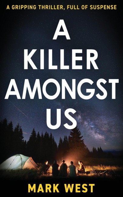 A KILLER AMONGST US: A gripping thriller, full of suspense
