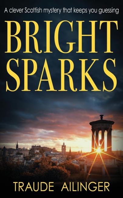 BRIGHT SPARKS: A clever Scottish mystery that keeps you guessing