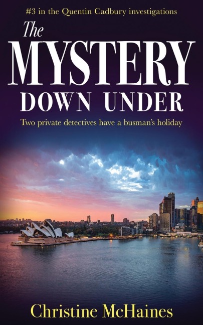 The Mystery Down Under: Two private detectives have a busmans holiday