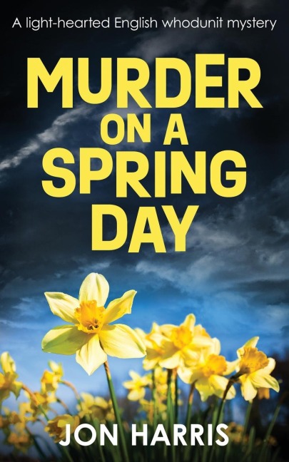 MURDER ON A SPRING DAY: A light-hearted English whodunit mystery