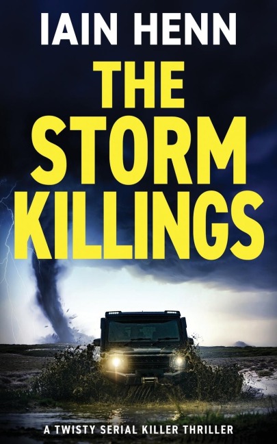 THE STORM KILLINGS: A twisty serial killer thriller