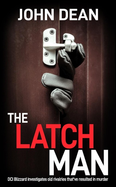 THE LATCH MAN: DCI Blizzard investigates old rivalries thatve resulted in murder