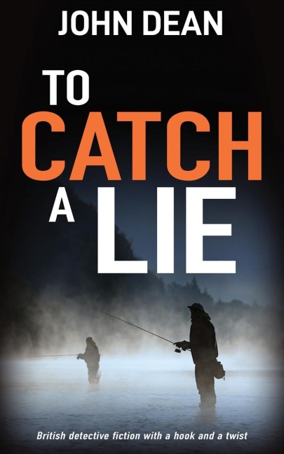 TO CATCH A LIE: British detective fiction with a hook and a twist