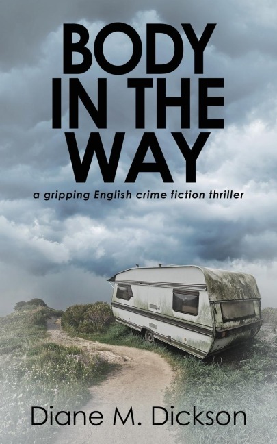 Body in the Way: A gripping English crime fiction thriller