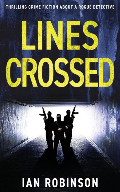 Lines Crossed: Thrilling crime fiction about a rogue detective