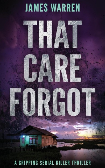 That Care Forgot: A gripping serial killer thriller