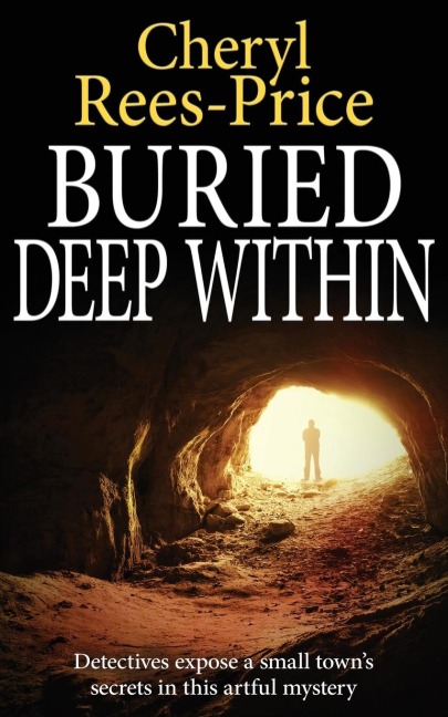 BURIED DEEP WITHIN: Detectives expose a small towns secrets in this artful mystery
