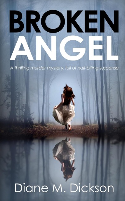 Broken Angel: A thrilling murder mystery, full of nail-biting suspense