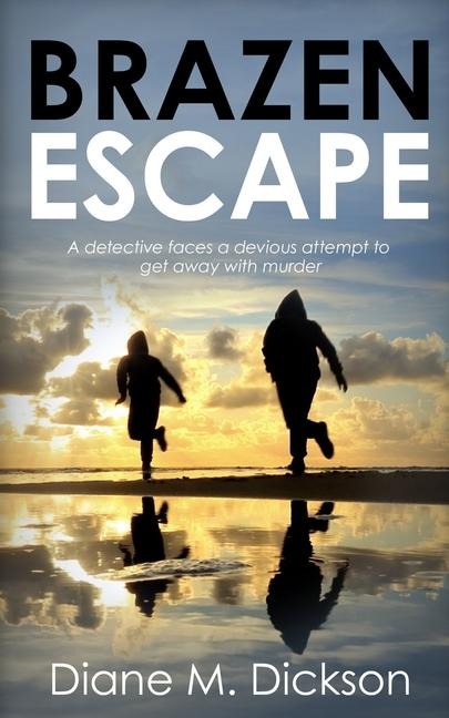 Brazen Escape: A detective faces a devious attempt to get away with murder