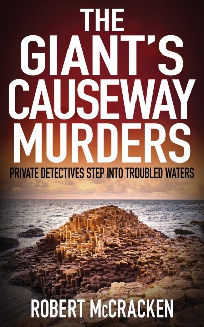 THE GIANTS CAUSEWAY MURDERS: Private detectives step into troubled waters