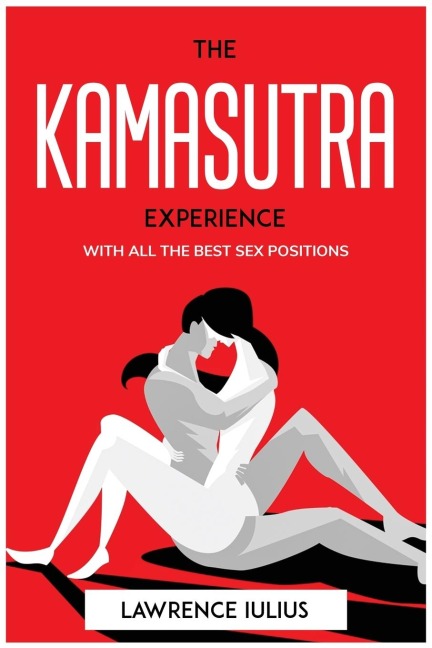 The Kamasutra Experience With All the Best Sex Positions