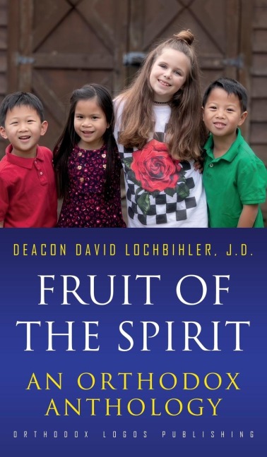 Fruit of the Spirit: An Orthodox Anthology