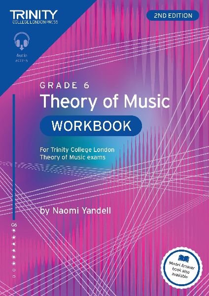 Trinity College London Theory of Music Workbook Grade 6 (2nd edition): For Trinity College London Theory of Music exams