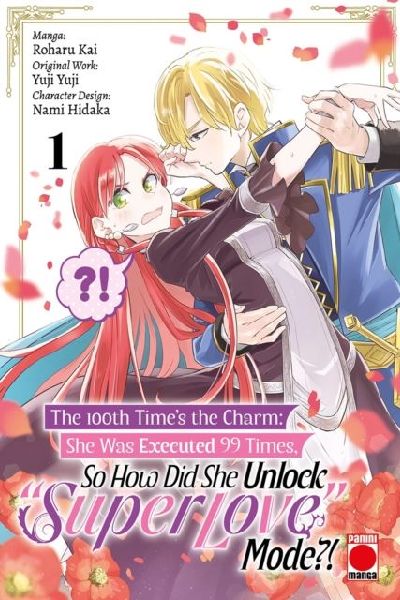 The 100th Times The Charm Volume 1: She was executed 99 times, so how did she unlock super love mode?!