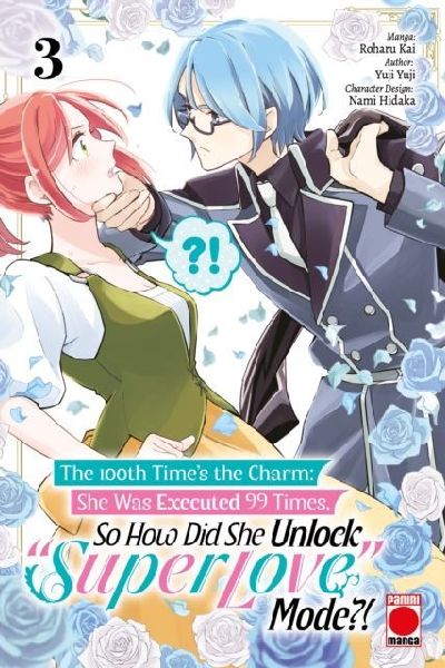 The 100th Times The Charm Volume 3: She was executed 99 times, so how did she unlock super love mode?!