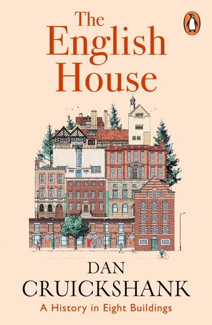 The English House: A History in Eight Buildings