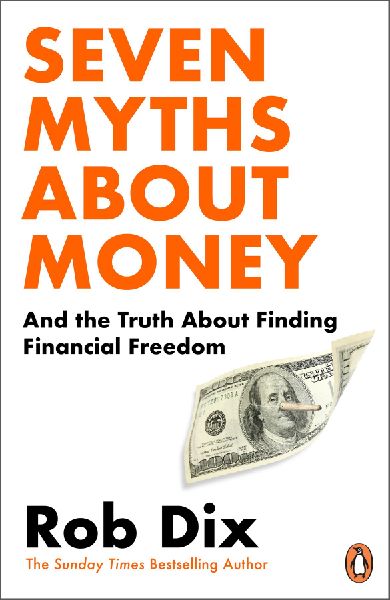 Seven Myths About Money: And the Truth About Finding Financial Freedom