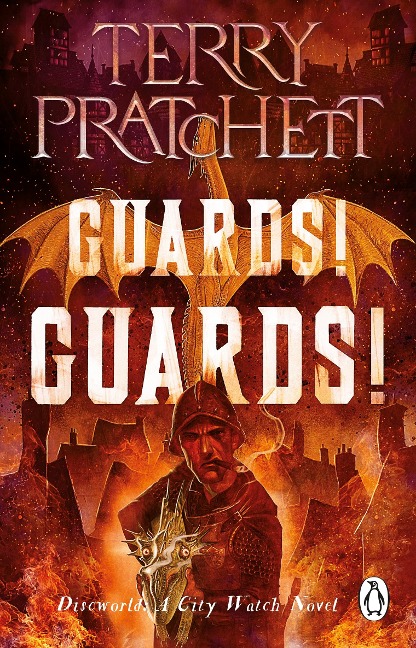 Guards! Guards!: Discworld: A City Watch Novel
