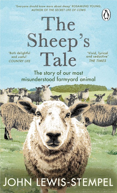 The Sheeps Tale: The story of our most misunderstood farmyard animal