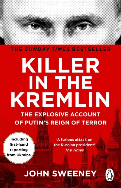 Killer in the Kremlin: The Explosive Account of Putins Reign of Terror