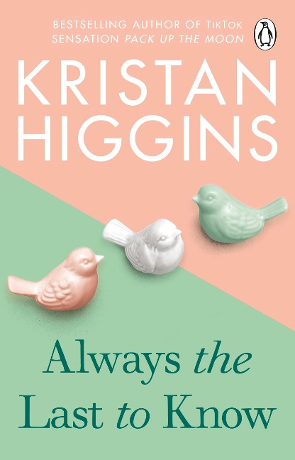 Always the Last to Know: A heartbreaking and uplifting story from the bestselling author of TikTok sensation Pack up the Moon