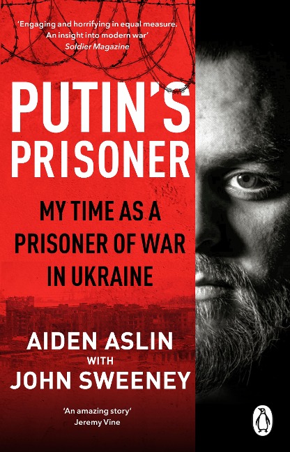 Putins Prisoner: My Time as a Prisoner of War in Ukraine