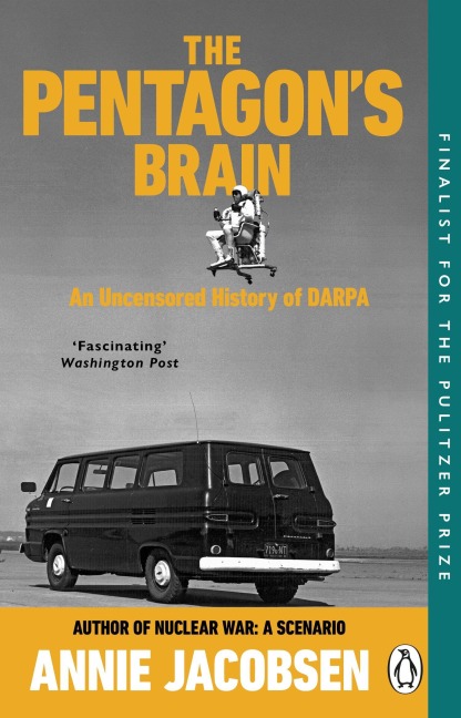 The Pentagons Brain: An Uncensored History of DARPA