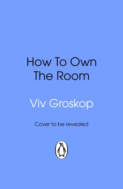 How to Own the Room: Women and the Art of Brilliant Speaking