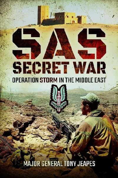 Sas: Secret War: Operation Storm in the Middle East