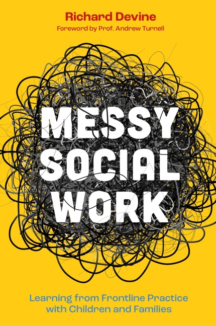 Messy Social Work: Learning from Frontline Practice with Children and Families