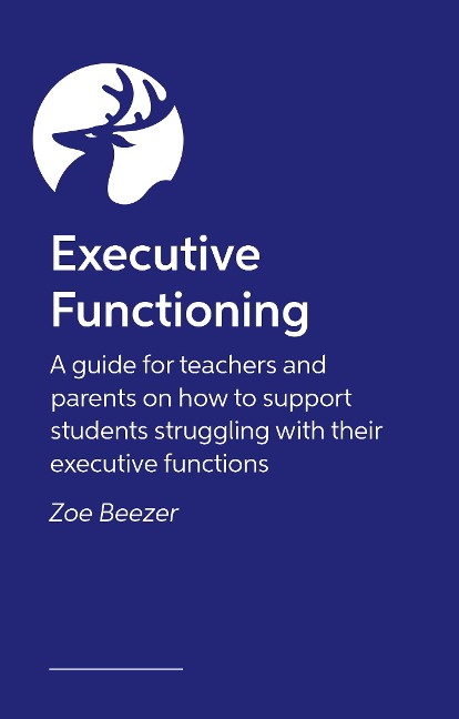 Executive Function Essentials in the Classroom: Strategies to Support Learning and Growth