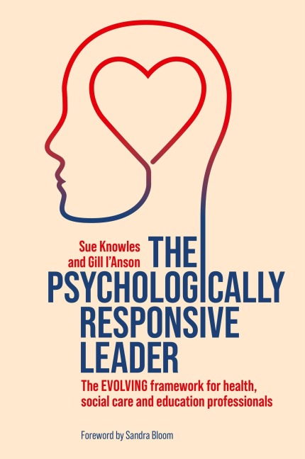 The Psychologically Responsive Leader: The EVOLVING framework for health, social care and education professionals