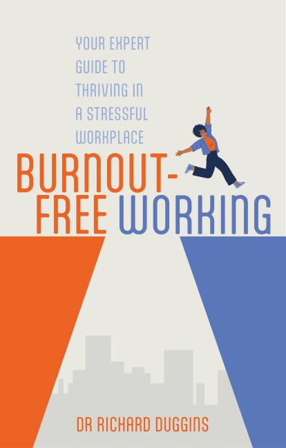 Burnout-Free Working: Your Expert Guide to Thriving in a Stressful Workplace