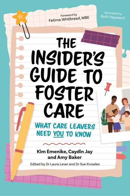 The Insiders Guide to Foster Care: What Care Leavers Need You to Know