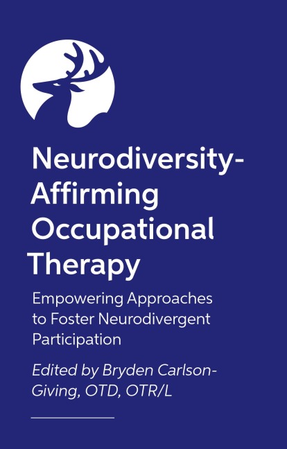 Neurodiversity-Affirming Occupational Therapy: Empowering Approaches to Foster Neurodivergent Participation