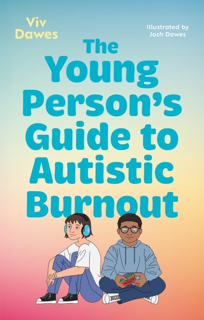 The Young Persons Guide to Autistic Burnout