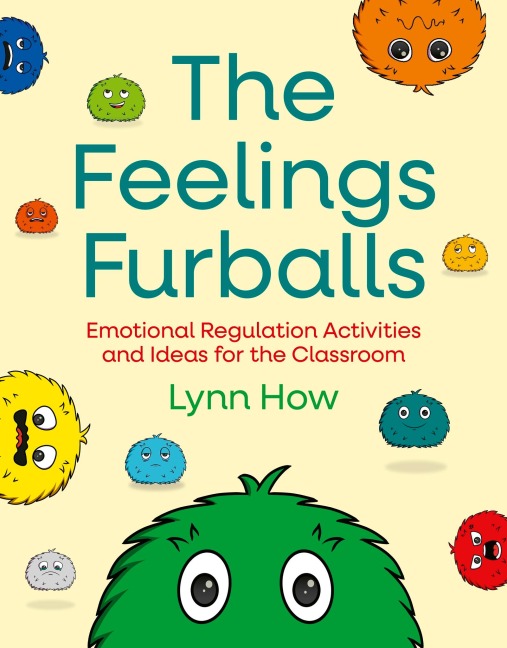 The Feelings Furballs: Emotional Regulation Activities and Ideas for the Classroom