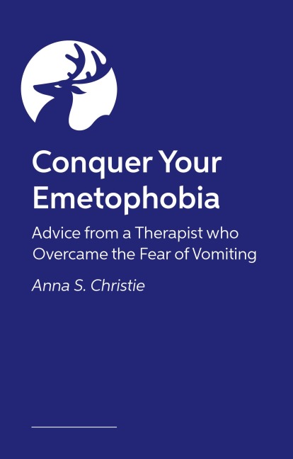 Conquer Your Emetophobia: Advice from a Therapist Who Overcame the Fear of Vomiting