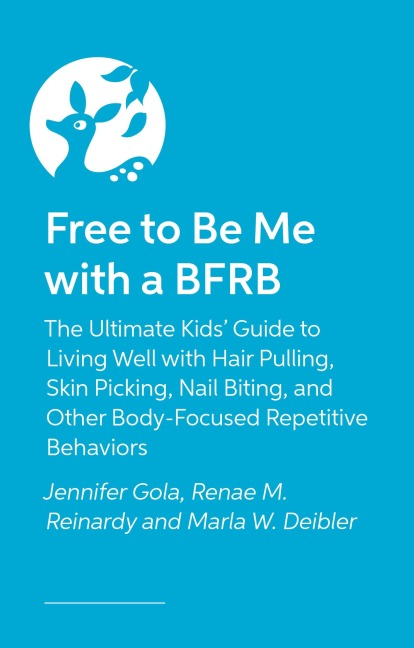 Free to Be Me with a Bfrb: The Ultimate Kids' Guide to Living Well with Hair Pulling, Skin Picking, Nail Biting, and Other Body-Focused Repetitive Behaviors