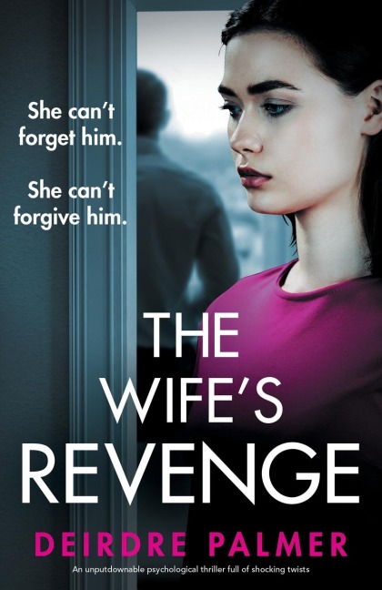 The Wifes Revenge: An Unputdownable Psychological Thriller Full of Shocking Twists