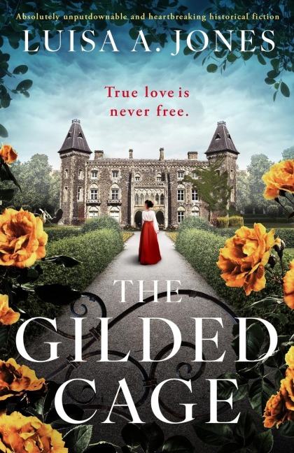 The Gilded Cage: Absolutely Unputdownable and Heartbreaking Historical Fiction