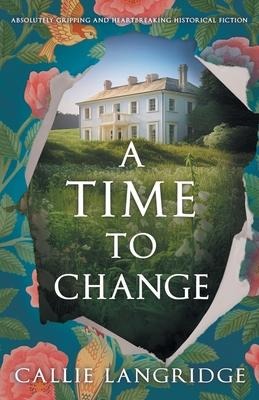 A Time to Change: Absolutely Gripping and Heartbreaking Historical Fiction