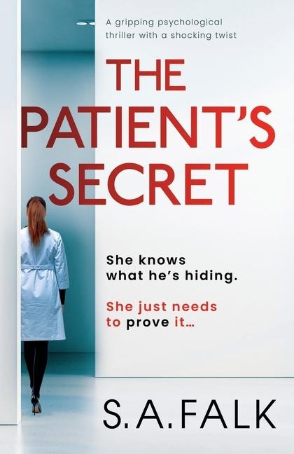 The Patients Secret: A Gripping Psychological Thriller with a Shocking Twist