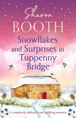Snowflakes and Surprises in Tuppenny Bridge: A Completely Addictive and Uplifting Romance