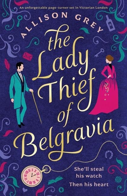 The Lady Thief of Belgravia: A Swoon-Worthy Victorian Historical Romance Novel