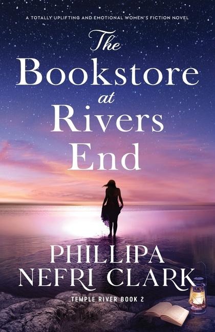 The Bookstore at Rivers End: A Totally Uplifting and Emotional Womens Fiction Novel