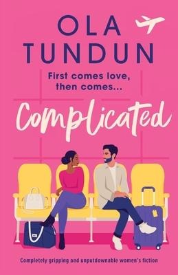 Complicated: Completely Gripping and Unputdownable Women's Fiction
