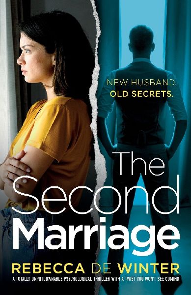 The Second Marriage: A Totally Unputdownable Psychological Thriller with a Twist You Wont See Coming!