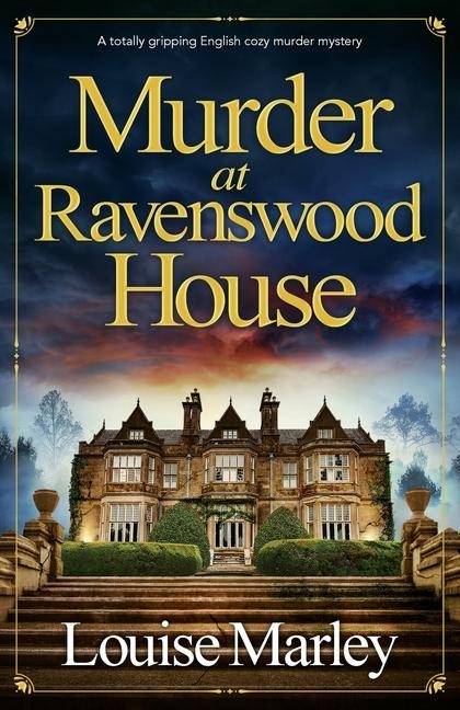 Murder at Ravenswood House: A Totally Gripping English Cozy Murder Mystery