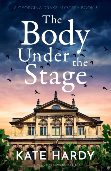 The Body Under the Stage: An Addictive Murder Mystery